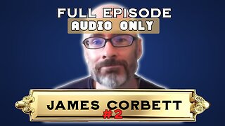 [Audio] The TRUTH About Government, Democracy, Laws, Anarchism, God, Morality with James Corbett