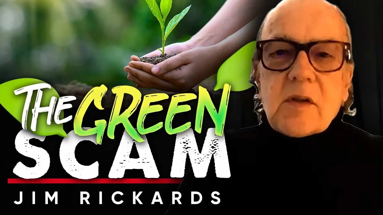 LR779 Jim Rickards – Clip14 – Unmasking the Green Scam Navigating the Intersection of Climate Chan