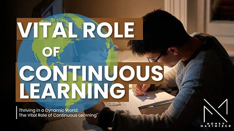 Vital Role of Continuous Learning