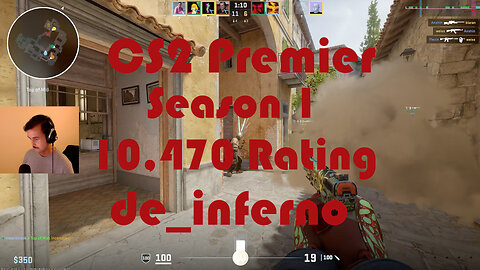 CS2 Premier Matchmaking - Season 1 - 10,470 Rating - de_inferno