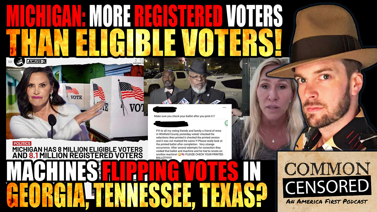 Michigan: More Registered Voters Than Eligible Voters! Machines Flipping Votes In Georgia, Tennessee & Texas?