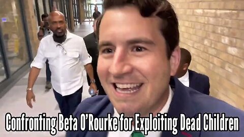 Confronting Beta O’Rourke for Exploiting Dead Children for Political Gain