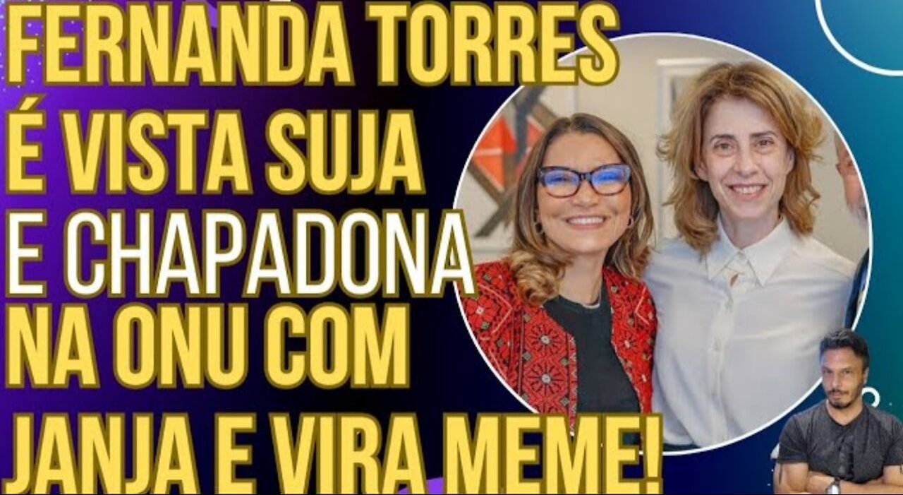 HAHAHAHA: Fernanda Torres é vista suja e doidona na ONU com a Janja e vira meme!
