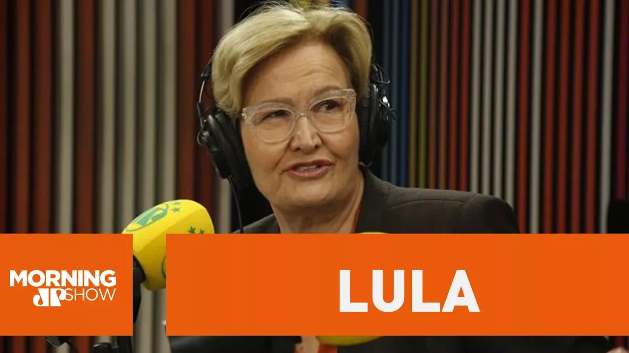 Ana Amélia sobre Lula: "acreditei na pregação dele"