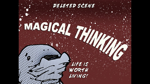 Deleted Scene: "Magical Thinking"