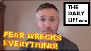 FEAR WRECKS EVERYTHING!