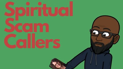 Spiritual Scam Callers