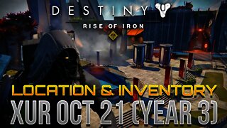 Destiny: XUR October 21st (Year 3) Location & Inventory Review! - Destiny: Rise of Iron