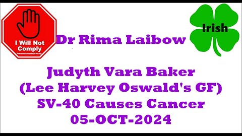 Dr Rima Laibow Judyth Vara Baker (Lee Harvey Oswald's GF) SV-40 Causes Cancer 05-Oct-2024