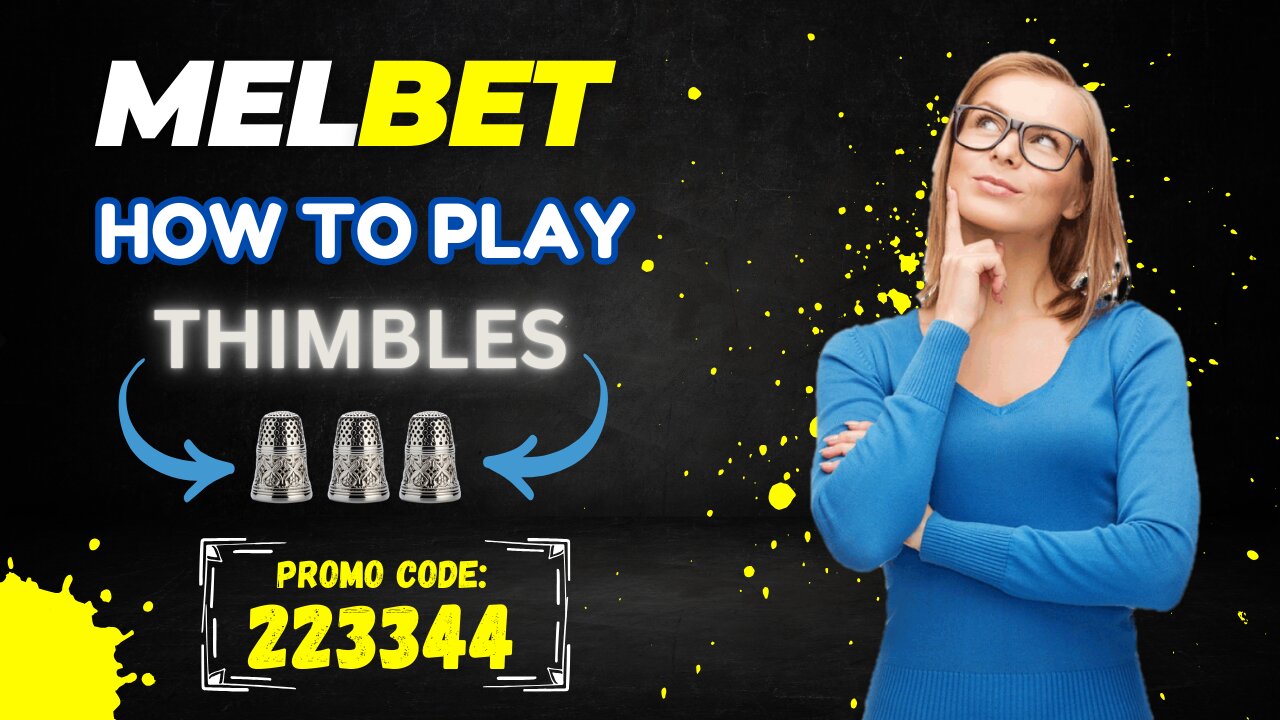 How We can Play Thimbles on Melbet|Hum Melbet Py Thimbles Kesay Khail Saktay Hain|YouTube