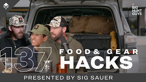 The Final Countdown: Last Minute Food & Gear Hacks Before Hitting the Trail | Big Hunt Guys, Ep. 137