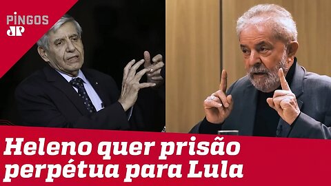General Heleno defende prisão perpétua para Lula