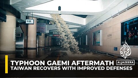 Typhoon Gaemi aftermath: Taiwan recovers with improved defences| CN ✅