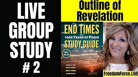 Livestream End Times Study Group #2 - Saturday