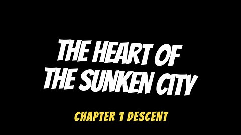 The Heart of the Sunken City
