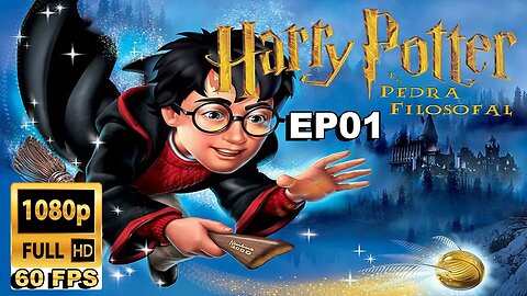 Iniciando Um jogo lindo - Harry potter e a Pedra Filosofal - EP01