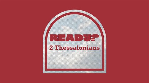 CCRGV: 2 Thessalonians 2:1-5 The Coming of the Lord