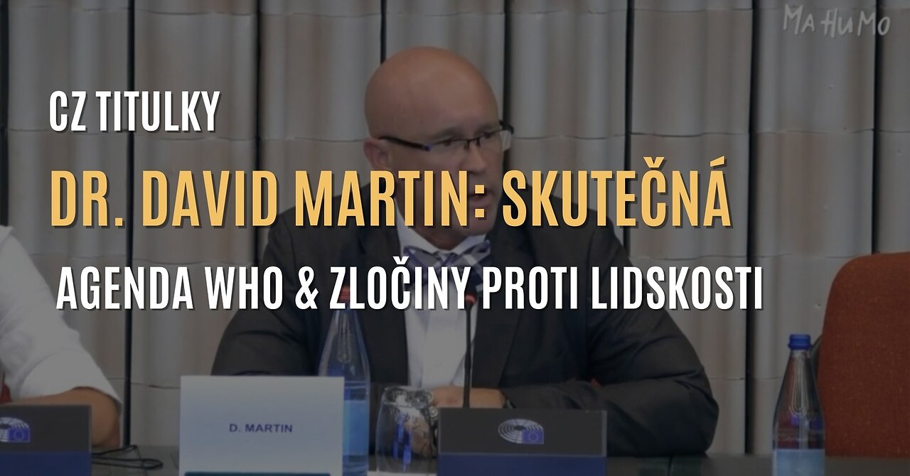 Dr. David Martin: „Neměli jsme pandemii, měli jsme genocidu” & skutečná agenda WHO (CZ TITULKY)