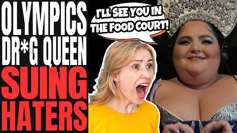 Woke Olympics Drag Queen THREATENS LAWSUITS | Barbara Butch Says She Will SUE EVERYONE Who MOCKS HER