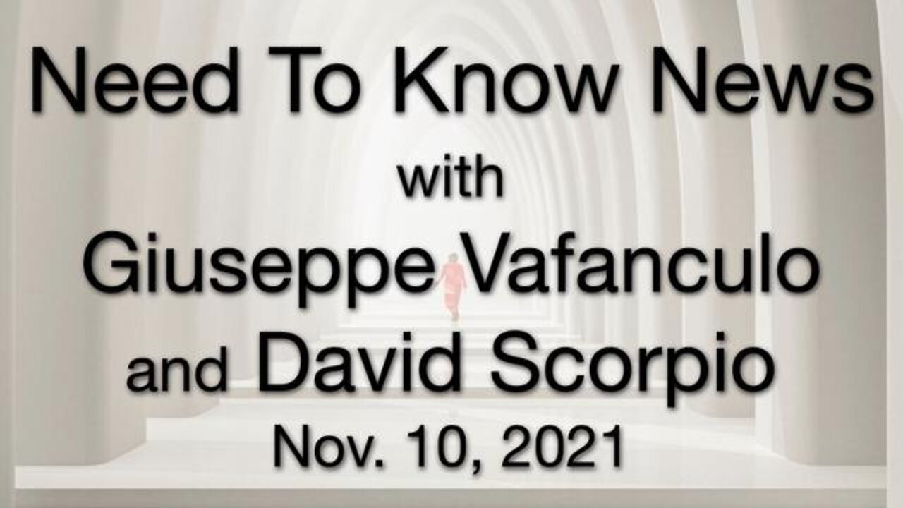 Need to Know News (10 November 2021) with Giuseppe Vafanculo and David Scorpio