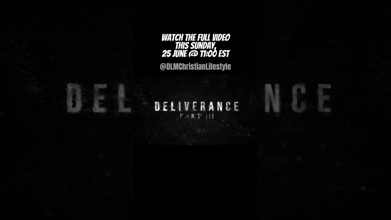 IMPORTANT STEPS in DELIVERANCE | FULL VIDEO this Sunday @11:00 EST