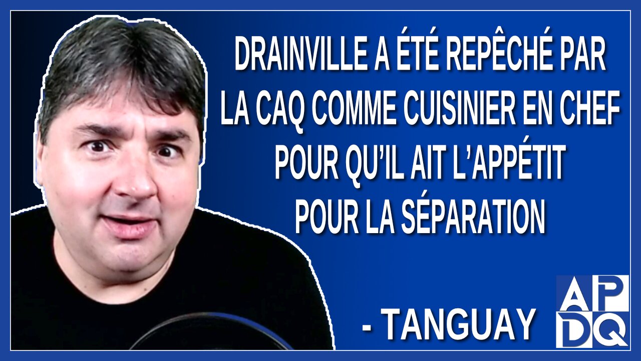 Drainville aurait-dû dire qu’il a été repêché par la CAQ comme cuisinier en chef