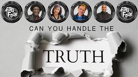 FAB FOUR - CAN YOU HANDLE THE TRUTH?!?