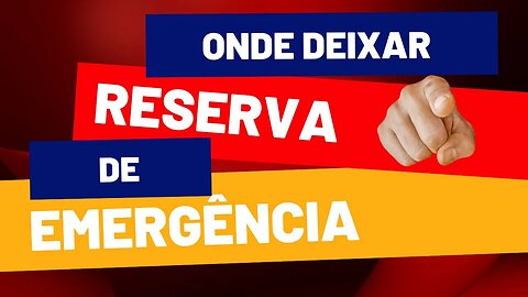 Reserva de Emergência: onde guardar seu dinheiro para estar sempre preparado?