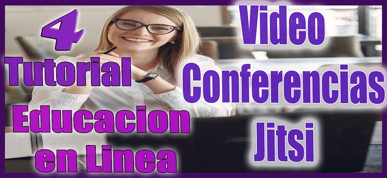 EDUCACIÓN EN LINEA SESIÓN 4 VIDEOCONFERENCIAS CON JITSI