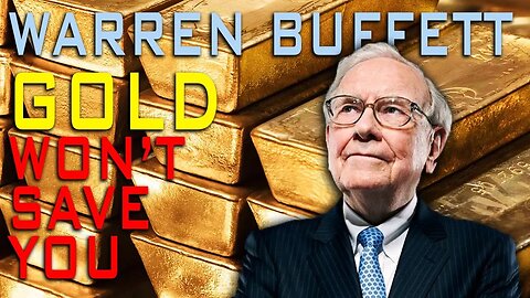 Warren Buffett: Gold Won't Save You