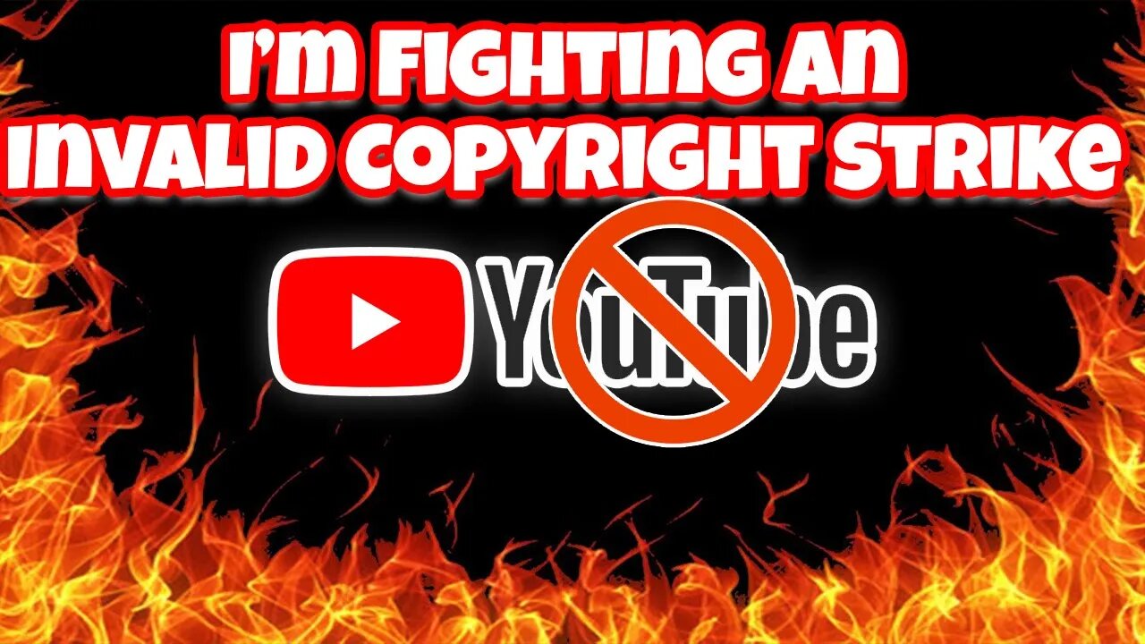 I Am Fighting A BOGUS COPYRIGHT STRIKE & YouTube Isn't Helping!!