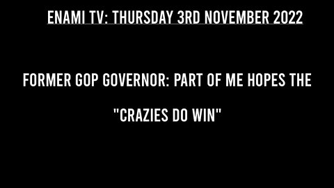 Former GOP governor: Part of me hopes the "crazies do win"