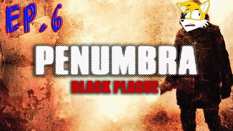 TailslyMoxPlays Penumbra: Black Plague[Ep.6]scientist turn into a alien big PP