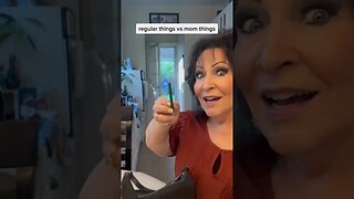 Regular Things VS Mom Things