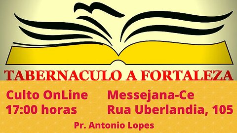 Culto OnLine e Presencial, às 17:00h - 21/05/2023. Messejana-Ce. Pr. Antonio Lopes