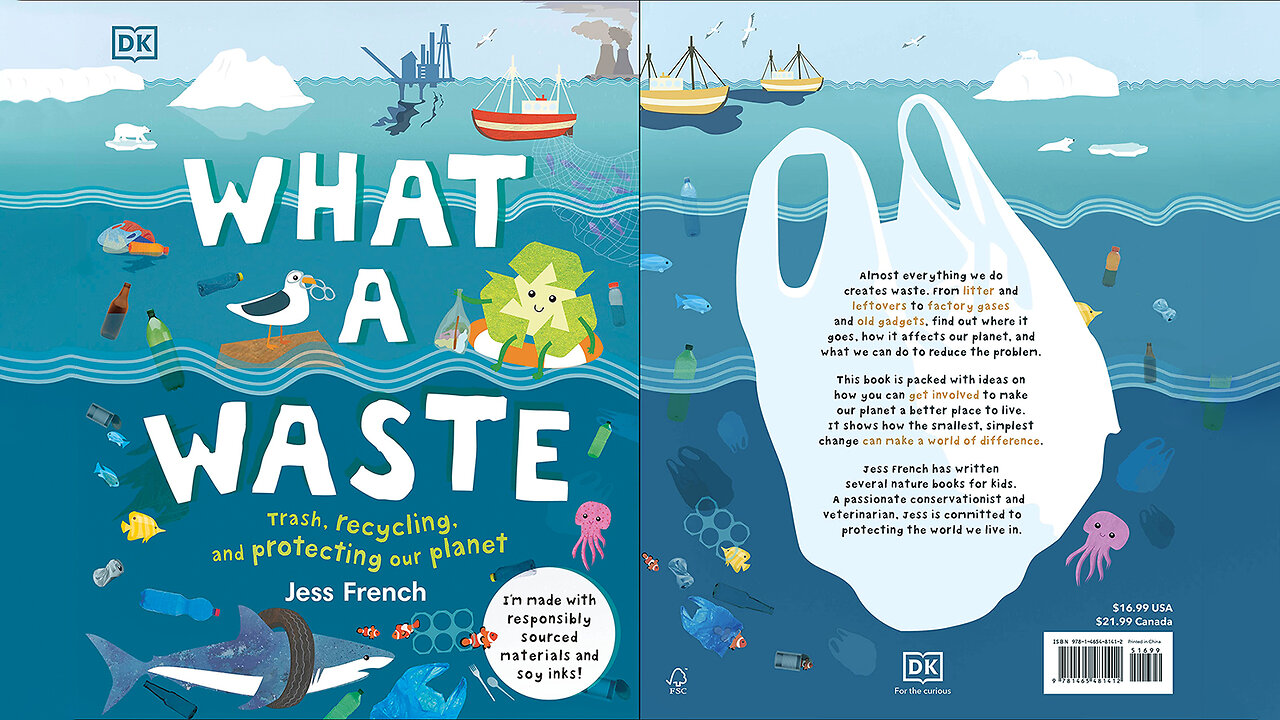 What a Waste: Trash, Recycling, and Protecting our Planet