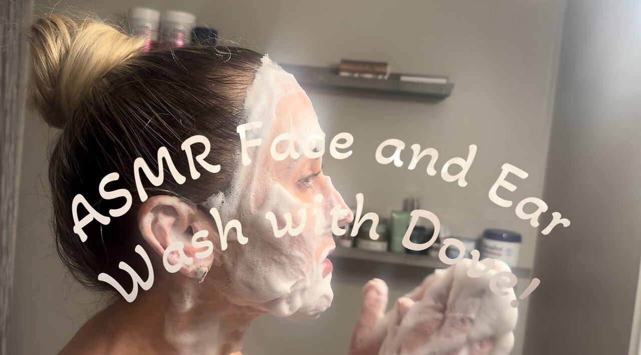 ASMR Face and Ear Wash With Dove!
