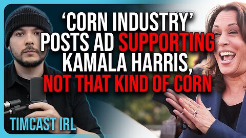 Corn Industry Posts Ad Supporting Kamala Harris, NOT THAT KIND OF CORN