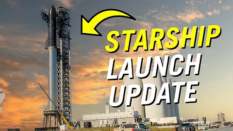 SpaceX Starship Update: wet dress rehearsal
