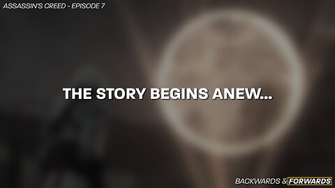 ...Increaseth Sorrow. | Assassin's Creed - Episode 7