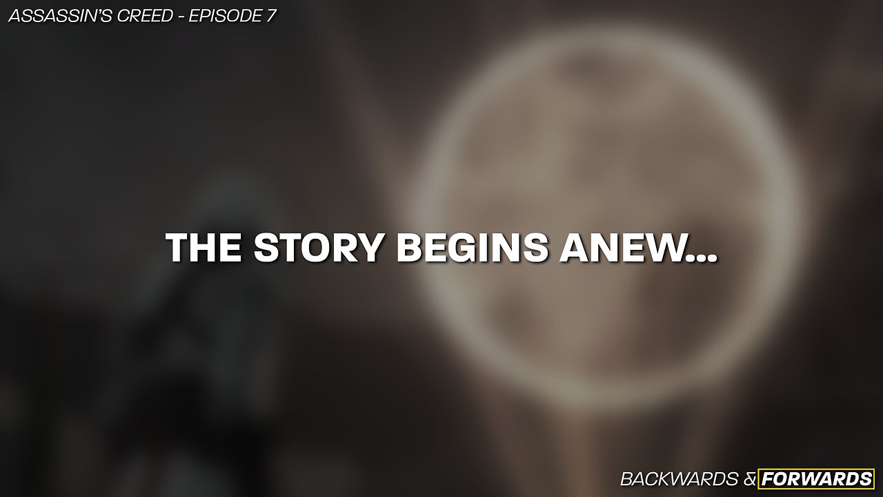 ...Increaseth Sorrow. | Assassin's Creed - Episode 7