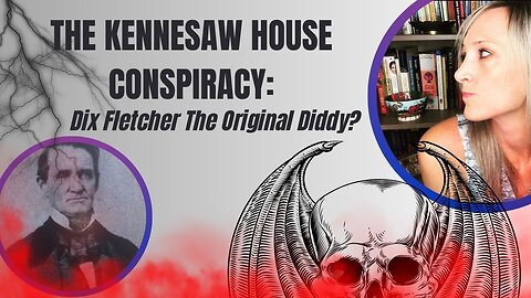 The Kennesaw House Conspiracy: Was Dix Fletcher the Original Diddy?