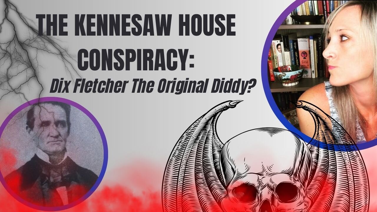 The Kennesaw House Conspiracy: Was Dix Fletcher the Original Diddy?