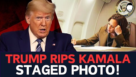 Trump RIPS Kamala for STAGED Photo and "FAKE LEADERSHIP"