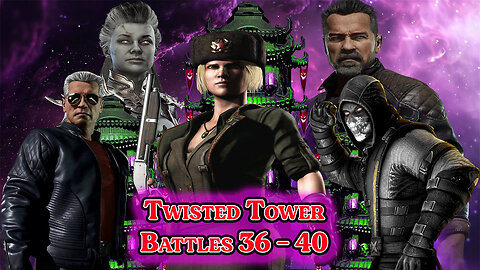 MK Mobile. TWISTED Tower - [ Battles 36 - 40 ]