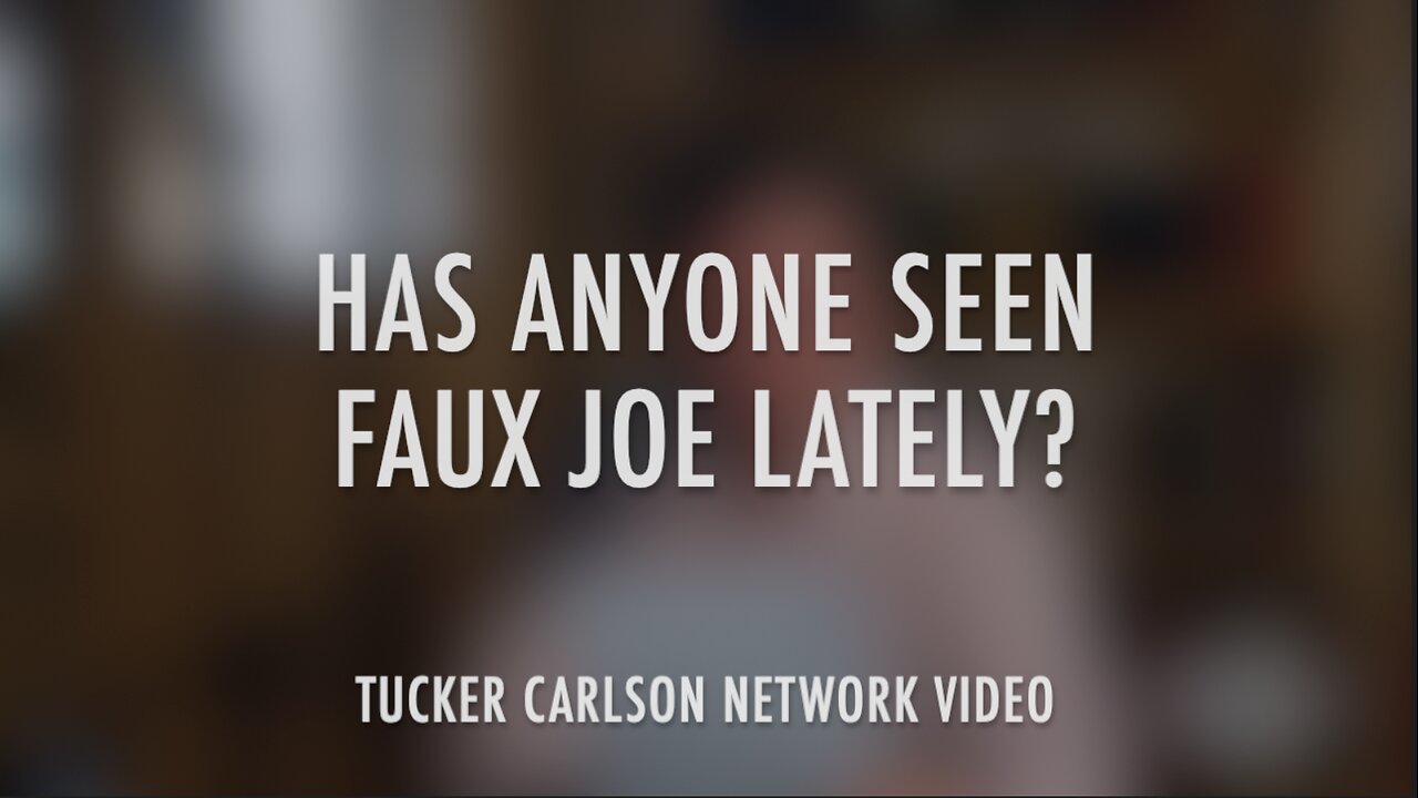 HAS ANYONE SEEN FAUX JOE LATELY?