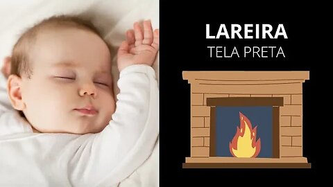Ruído Branco - Bebe Dorminhoco - som de Lareira 🔥 - tela preta [sem anúncios no meio]