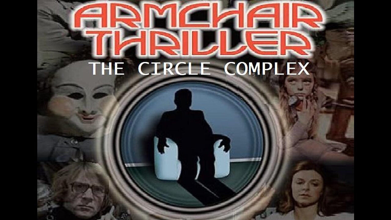 ARMCHAIR THRILLER Series 11 THE CIRCLE COMPLEX March 25, 1980 - ALL COMPLETE EPISODES in HD