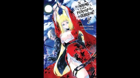 Is It Wrong to Try to Pick Up Girls in a Dungeon Vol. 7