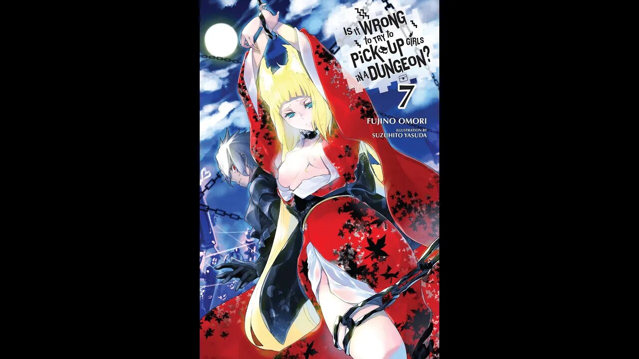 Is It Wrong to Try to Pick Up Girls in a Dungeon Vol. 7